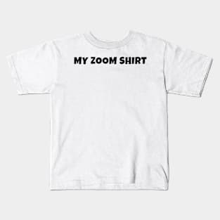 My Zoom Shirt Kids T-Shirt